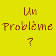 Un problème ?